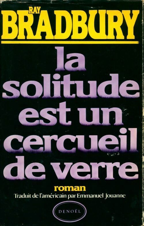 Livrenpoche : La solitude est un cercueil de verre - Ray Bradbury - Livre