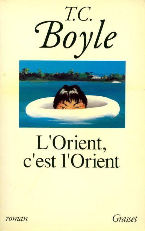 L'orient, c'est l'orient - Tom Coraghessan Boyle - Livre
