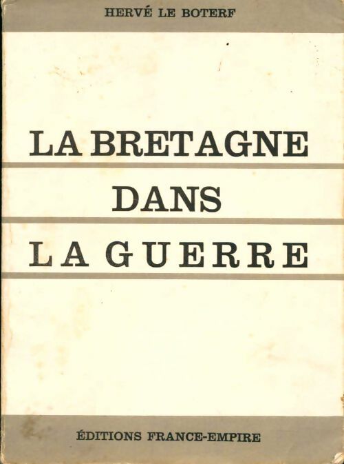Livrenpoche : La Bretagne dans la guerre - Hervé Le Boterf - Livre
