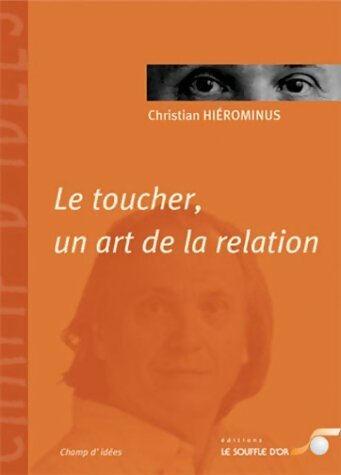 Livrenpoche : Le toucher un art de la relation - Christian Hiéronimus - Livre