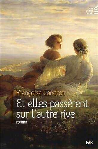 Livrenpoche : Et elles passèrent sur l'autre rive - Françoise Landrot - Livre
