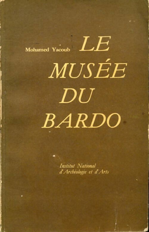 Livrenpoche : Le musée du Bardo - Mohamed Yacoub - Livre
