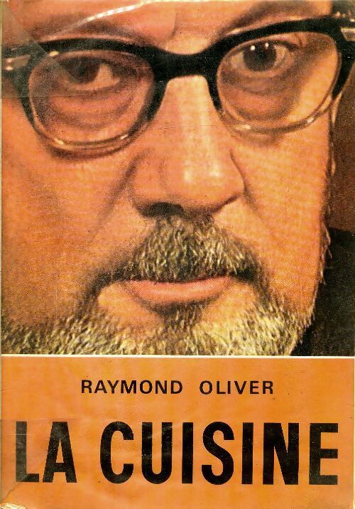 Livrenpoche : La cuisine sa technique ses secrets - Raymond Oliver - Livre