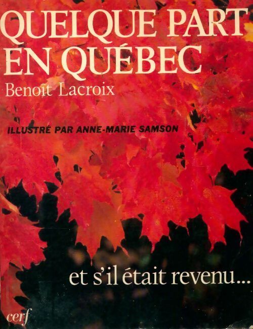 Quelque part en Québec - Benoît Lacroix -  Cerf GF - Livre