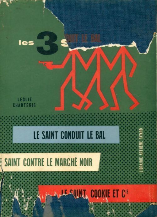 Livrenpoche : Les 3 Saints / le Saint conduit le bal / Le Saint contre le marché noir / Le Saint cookie et cie - Leslie Charteris - Livre
