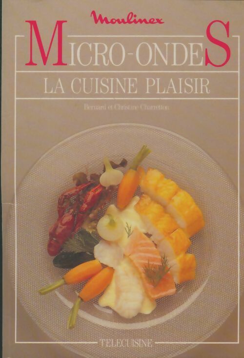 Livrenpoche : Micro-ondes la cuisine plaisir - Christine Charretton - Livre