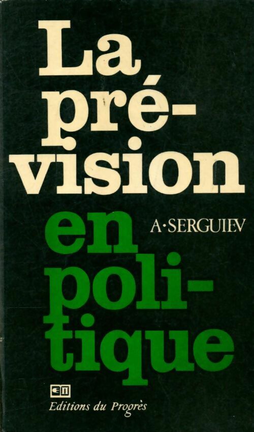 Livrenpoche : La prévision en politique - A. Serguiev - Livre
