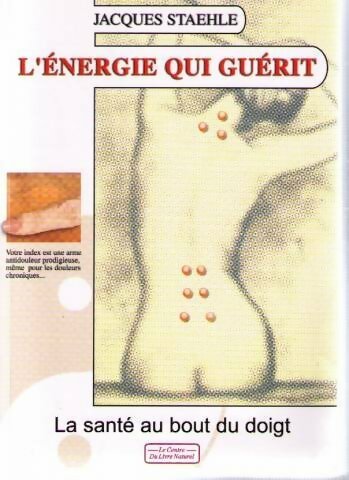 Livrenpoche : L'énergie qui guérit - Jacques Staehle - Livre