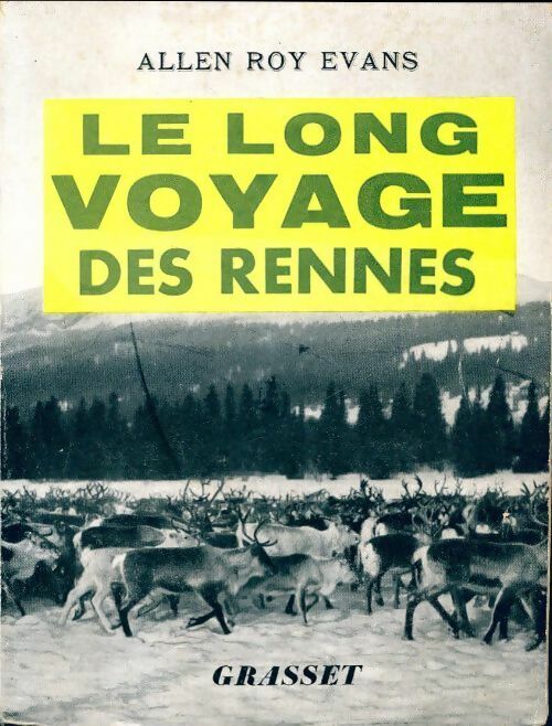 Le long voyage des rennes - Allen Roy Evans -  Grasset GF - Livre