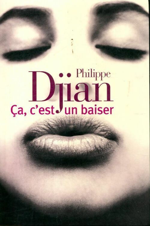 Ca, c'est un baiser - Philippe Djian -  Le Grand Livre du Mois GF - Livre