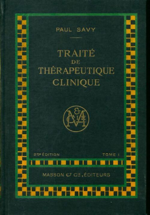 Livrenpoche : Traité de thérapeutique clinique Tome I - Paul Savy - Livre