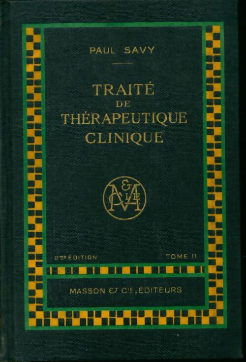 Livrenpoche : Traité de thérapeutique clinique Tome II - Paul Savy - Livre