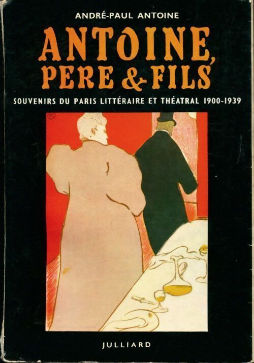 Livrenpoche : Antoine père et fils - André Paul Antoine - Livre