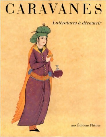 Livrenpoche : Caravanes Tome VI : Littératures à découvrir - Collectif - Livre