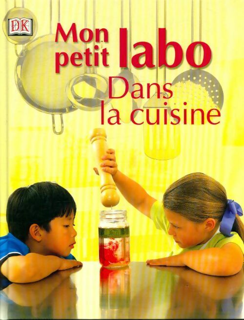 Livrenpoche : Mon petit labo dans la cuisine - Chris Maynard - Livre