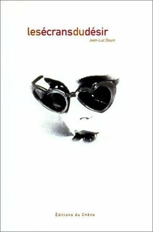 Livrenpoche : Les écrans du désir - Jean-Luc Douin - Livre