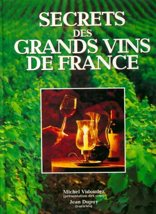 Les secrets des grands vins de France - Michel Vidoudez -  Seine GF - Livre