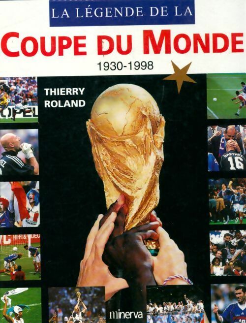 Livrenpoche : La légende de la coupe du monde - Thierry Roland - Livre