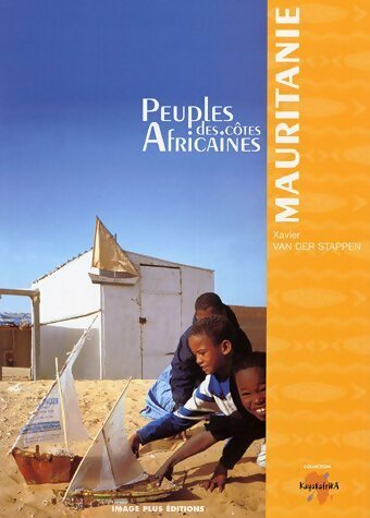 Livrenpoche : Peuples des côtes africaines : La Mauritanie - Xavier Van Der Stappen - Livre