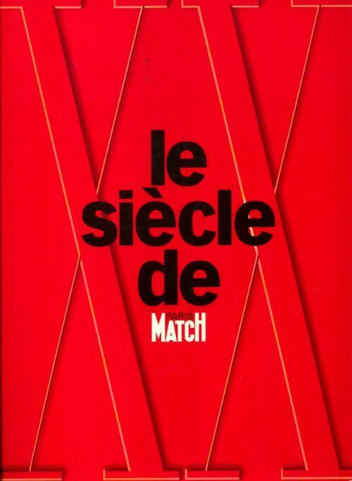 Livrenpoche : Le siècle de Paris Match - Collectif - Livre