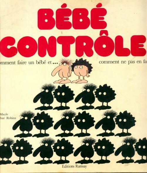 Livrenpoche : Bébé contrôle : Comment faire un bébé et comment ne pas en faire - Peter Mayle - Livre