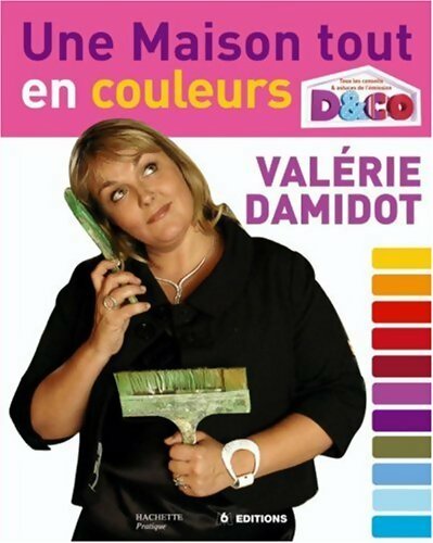Livrenpoche : Une maison tout en couleurs - Valérie Damidot - Livre