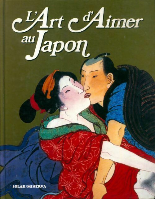 Livrenpoche : L'art d'aimer au Japon - Bernard Soulié - Livre