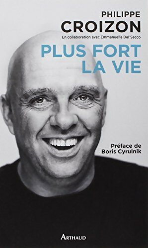 Livrenpoche : Plus fort la vie - Philippe Croizon - Livre