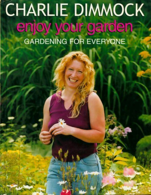 Livrenpoche : Enjoy your garden. Gardening for everyone - Charlie Dimmock - Livre