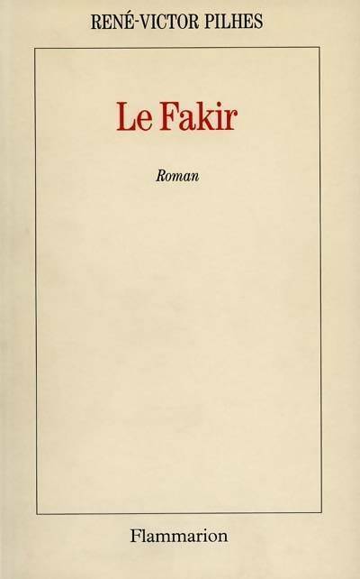 Livrenpoche : Le fakir - René-Victor Pilhes - Livre