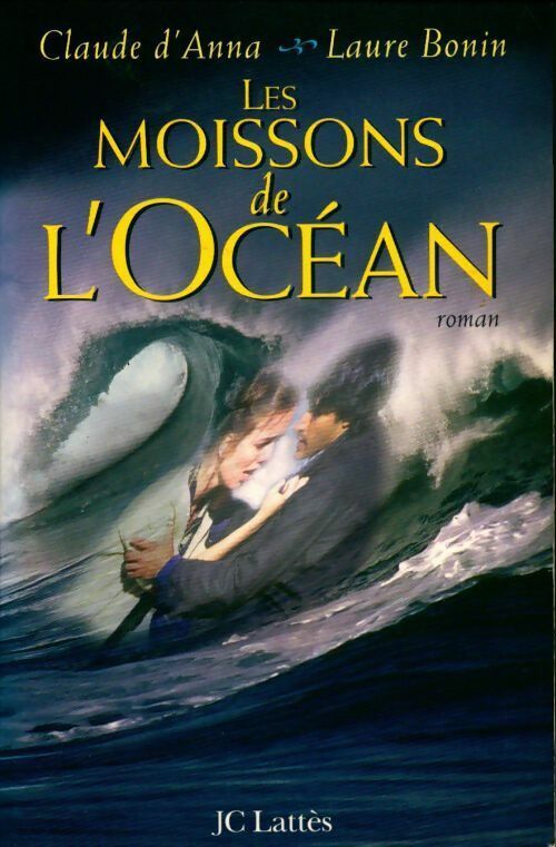 Livrenpoche : Les moissons de l'océan - Claude D'anna, Laure Bonin - Livre