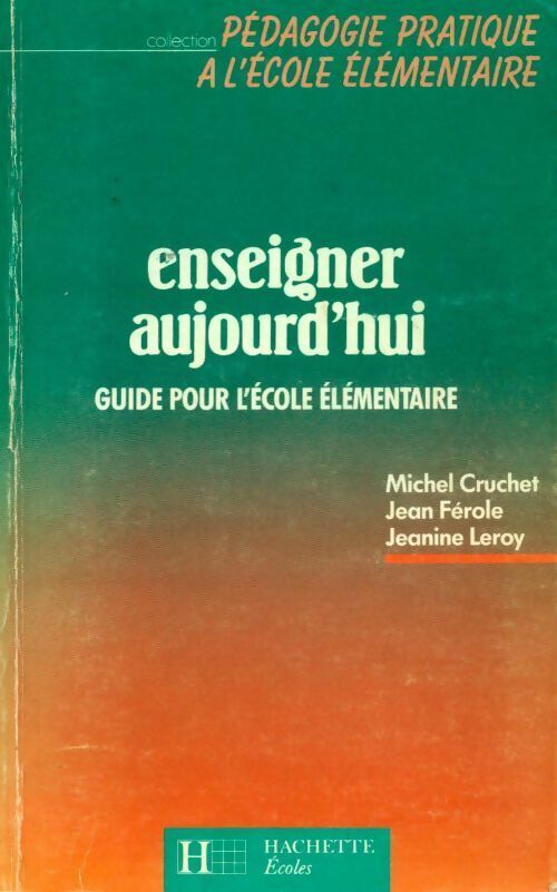 Livrenpoche : Enseigner aujourd'hui. Guide pour l'école élémentaire - Michel Cruchet - Livre