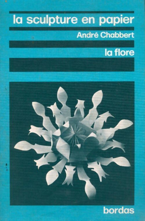 Livrenpoche : La sculpture en papier - André Chabbert - Livre