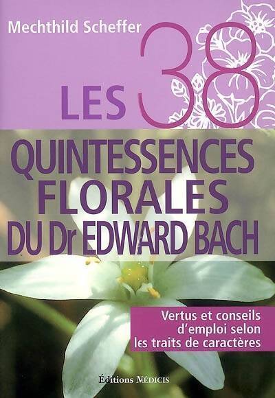 Livrenpoche : Les 38 quintessences florales du dr Edward Bach - Mechthild Scheffer - Livre