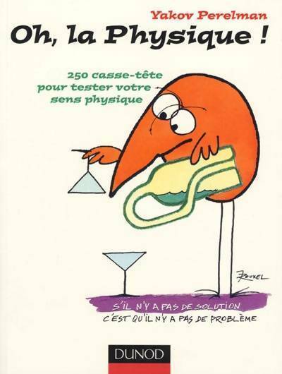 Livrenpoche : Oh, la physique ! 250 casse-tête pour tester votre sens physique - Yakov Perelman - Livre