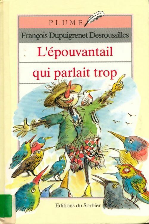 Livrenpoche : L'épouvantail qui parlait trop - François Dupuigrenet Desroussilles - Livre