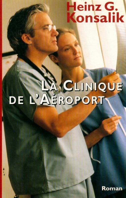 Livrenpoche : La clinique de l'aéroport - Heinz G. Konsalik - Livre