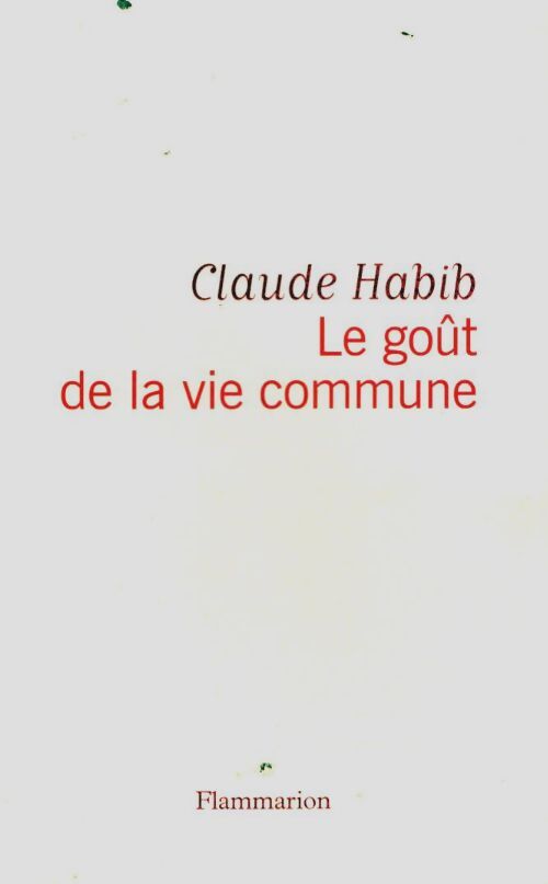 Le goût de la vie commune - Claude Habib - Livre