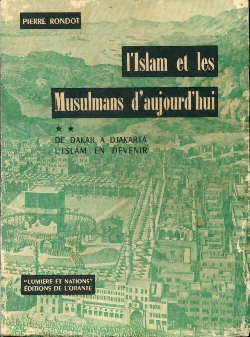Livrenpoche : L'islam et les musulmans d'aujourd'hui Tome II - Pierre Rondot - Livre