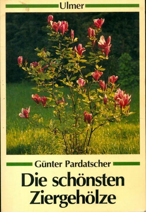 Livrenpoche : Die schönsten Ziergehölze - Günter Pardatscher - Livre