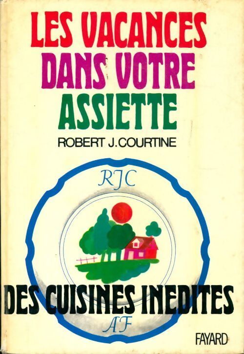 Livrenpoche : Les vacances dans votre assiette - Robert J. Courtine - Livre