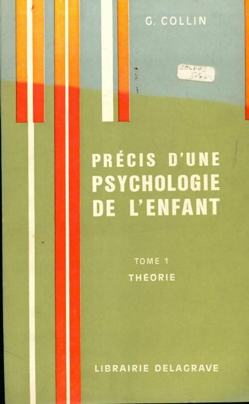 Livrenpoche : Précis d'une psychologie de l'enfant Tome I : Théorie - G. Collin - Livre