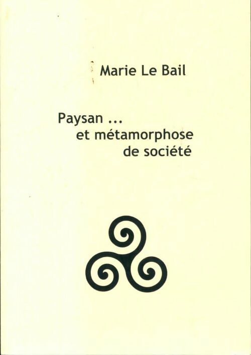 Livrenpoche : Paysan...et métamorphose de société - Marie Le Bail - Livre