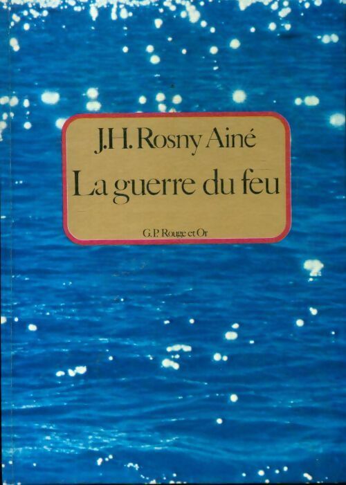 Livrenpoche : La guerre du feu - Joseph-Henry Rosny Ainé - Livre