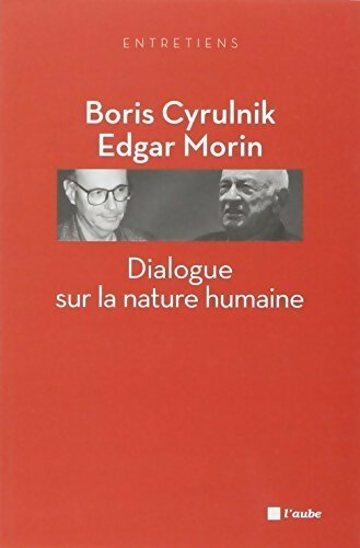 Livrenpoche : Dialogue sur la nature humaine - Boris Cyrulnik - Livre