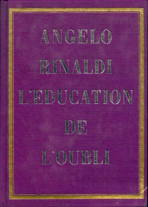 Livrenpoche : L'éducation de l'oubli - Angelo Rinaldi - Livre