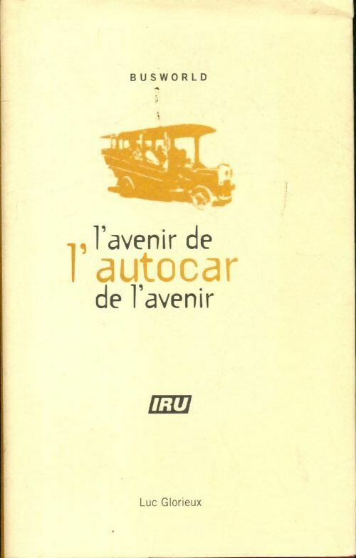 Livrenpoche : L'avenir de l'autocar de l'avenir - Luc Glorieux - Livre