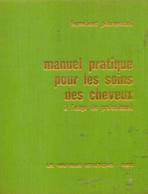 Livrenpoche : Manuel pratique pour les soins des cheveux à l'usage des professionnels - Pierantoni - Livre
