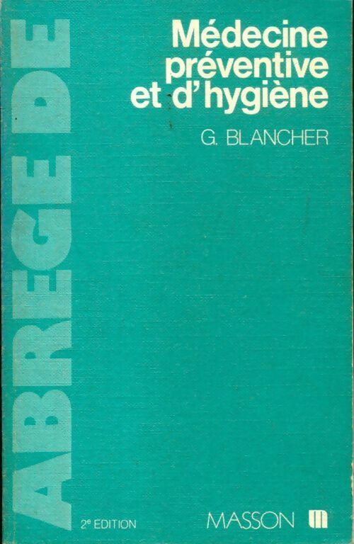 Livrenpoche : Médecine préventive et d'hygiène - G Blancher - Livre