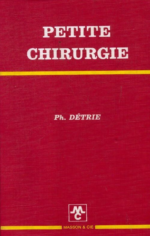 Livrenpoche : Petite chirurgie - Philippe Détrie - Livre